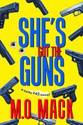 She's Got the Guns by M.O. Mack