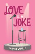 Love Is a Joke by Hannah Camille