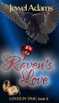 Raven's Love (Loves In Time #8) by Jewel Adams