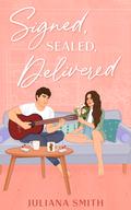 Signed, Sealed, Delivered (Wells Family #2) by Juliana Smith