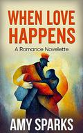 When Love Happens by Amy Sparks