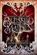 Blessed by the Maiden (Daughter of the Wood #1) by Demi Clorissa