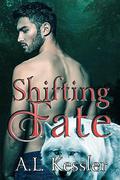 Shifting Fate by A.L. Kessler