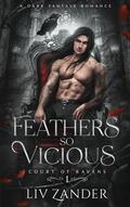 Feathers so Vicious (Court of Ravens #1) by Liv Zander