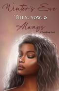 Winter's Eve: Then, Now, & Always by A.E. Valdez
