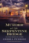 Murder at the Serpentine Bridge (Wrexford & Sloane #6) by Andrea Penrose