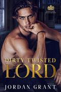 Dirty Twisted Lord (Godless Heathens #3) by Jordan Grant