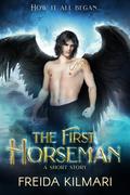 The First Horseman (Horseman’s Harem Saga #0.5) by Freida Kilmari