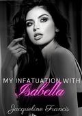 My Infatuation with Isabella (Second Chances #3) by Jacqueline Francis