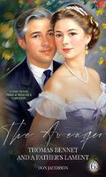 The Avenger: Thomas Bennet and a Father's Lament: A Time Travel Pride and Prejudice Variation by Don Jacobson