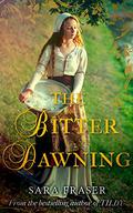 THE BITTER DAWNING a captivating Victorian romance saga by Sara Fraser