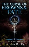 The Curse of Crowns & Fate (The Runed Series #4) by B.C. FaJohn