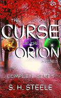 The Curse of the Orion Stones: Complete Series by S. H. Steele