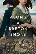 Along a Breton Shore | Historical Fiction Novel - French Revolution by Arlem Hawks