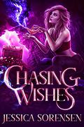 Chasing Wishes: Books 1-2: A Reverse Harem Series by Jessica Sorensen