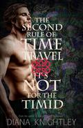The Second Rule of Time Travel: It's Not for the Timid by Diana Knightley