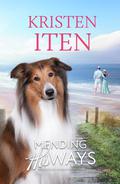 Mending His Ways: Wounded Warrior Rescue by Kristen Iten