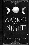 Marked by Night: by Demi Warrik