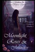 Moonlight, Roses & Murder by Anna-Violetta Carsini