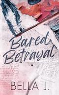 Bared Betrayal: Special Edition by Bella J