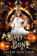 Bad to the Bone: A Halloween Monster Romance (Monsters of Grimlake #6) by Salem Sinclair