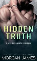 Hidden Truth (Retribution #6) by Morgan James