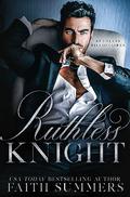 Ruthless Knight by Faith Summers, Khardine Gray