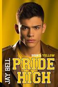 Pride High : Book 3 - Yellow by Jay Bell