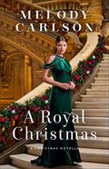 A Royal Christmas by Melody Carlson