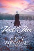 Until Then by Cindy Woodsmall