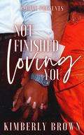 Not Finished Loving You by Kimberly Brown