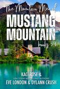 The Mountain Men of Mustang Mountain: Books 5-8 by Dylann Crush
