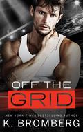 Off the Grid by K. Bromberg