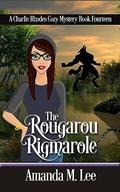 The Rougarou Rigmarole by Amanda M. Lee