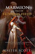 Marmion : A Tale Of Flodden by Walter Scott