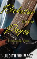 Rockstar for the Pages: Everlasting Notes by Judith Whimsey
