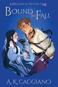Bound to Fall by A.K. Caggiano