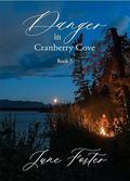 Danger at Cranberry Cove (Cranberry Cove #5) by June Foster