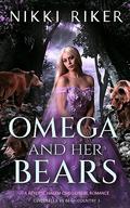 Omega and her Bears: A Reverse Harem Omegaverse Romance (Cinderella in Bear Country #3) by Nikki Riker