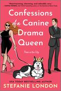 Confessions of a Canine Drama Queen (Paws in the City #3) by Stefanie London