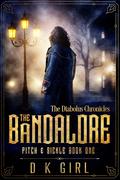 The Bandalore by D.K. Girl, Danielle K. Girl
