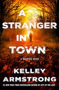 A Stranger in Town by Kelley Armstrong