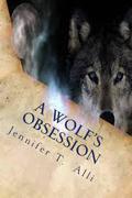 A Wolf's Obsession (Love Bites #4) by Jennifer T. Alli