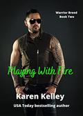 Playing With Fire by Karen Kelley