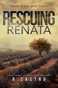 Rescuing Renata (Agave Ridge #3) by R. Castro
