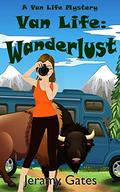 Wanderlust (Van Life #2) by Jeramy Gates