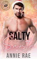 Salty Santa (Welcome to Kissing Springs #4) by Annie Rae