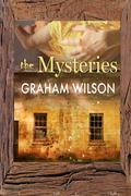 The Mysteries by Graham Wilson