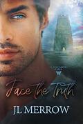 Face the Truth by J.L. Merrow