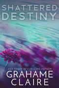 Shattered Destiny (Shattered Secrets #0.5) by Grahame Claire